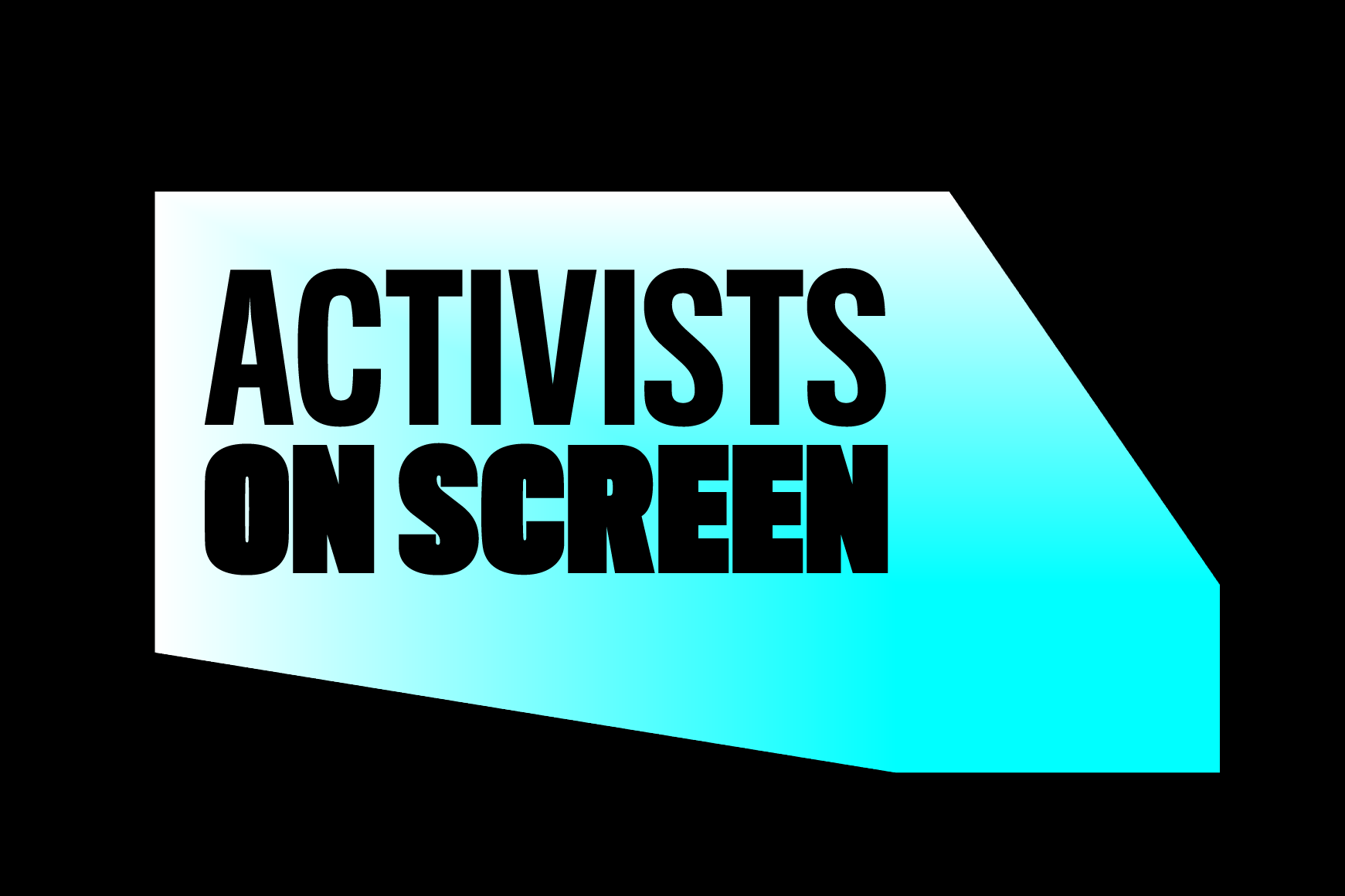 Black background with blue graphic pop out reading text "Activists on Screen" 